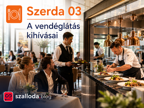 Szerda: A vendéglátás kihívásai - Ami az étteremi élmény mögött rejtőzik: emberek és üzleti modellek