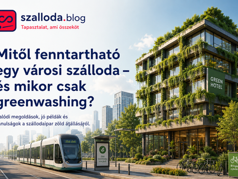 Mitől fenntartható egy városi szálloda – és mikor csak greenwashing?