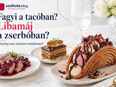 Fagyi a tacóban, libamáj a zserbóban – tényleg már mindent mindennel?