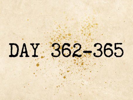 Day 362-365: Four Days of Weirdness and the Usual Chaos