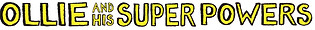 Image of Ollie and His Super Powers Logo