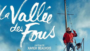 On explique, La vallée des fous de Xavier Beauvois.