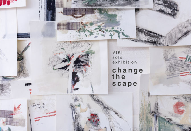 12/7-12/25 VIKI個展『change the scape』