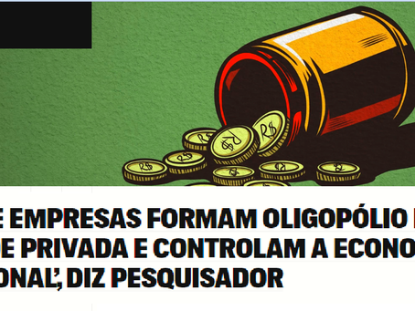 Intercept_ Brasil: ‘Sete empresas formam oligopólio na saúde privada e controlam a economia nacional’, diz pesquisador