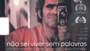 DOCUMENTÁRIO SOBRE IGNÁCIO DE LOYOLA BRANDÃO JÁ ESTÁ NOS CINEMAS