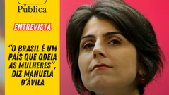 “O Brasil é um país que odeia as mulheres”, diz Manuela d’Ávila