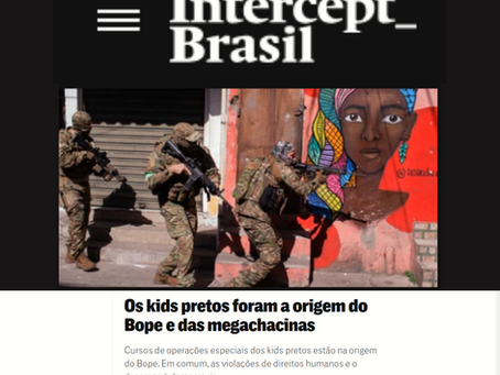 Intercept Brasil: "Os kids pretos foram a origem do Bope e das megachacinas"