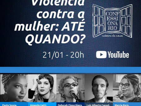 "VIOLÊNCIA CONTRA A MULHER, ATÉ QUANDO?" SERÁ TEMA DE 'LIVE' NA QUINTA (21/1), A PARTIR DAS 20 HORAS
