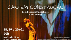 Porto Verão Alegre: "Caio em Construção" com Deborah Finocchiaro e Kiti Santos, dias 18, 19 e 20/1, no Instituto Ling