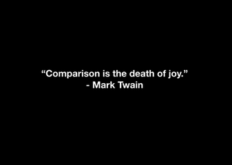Comparison is the Death of Joy