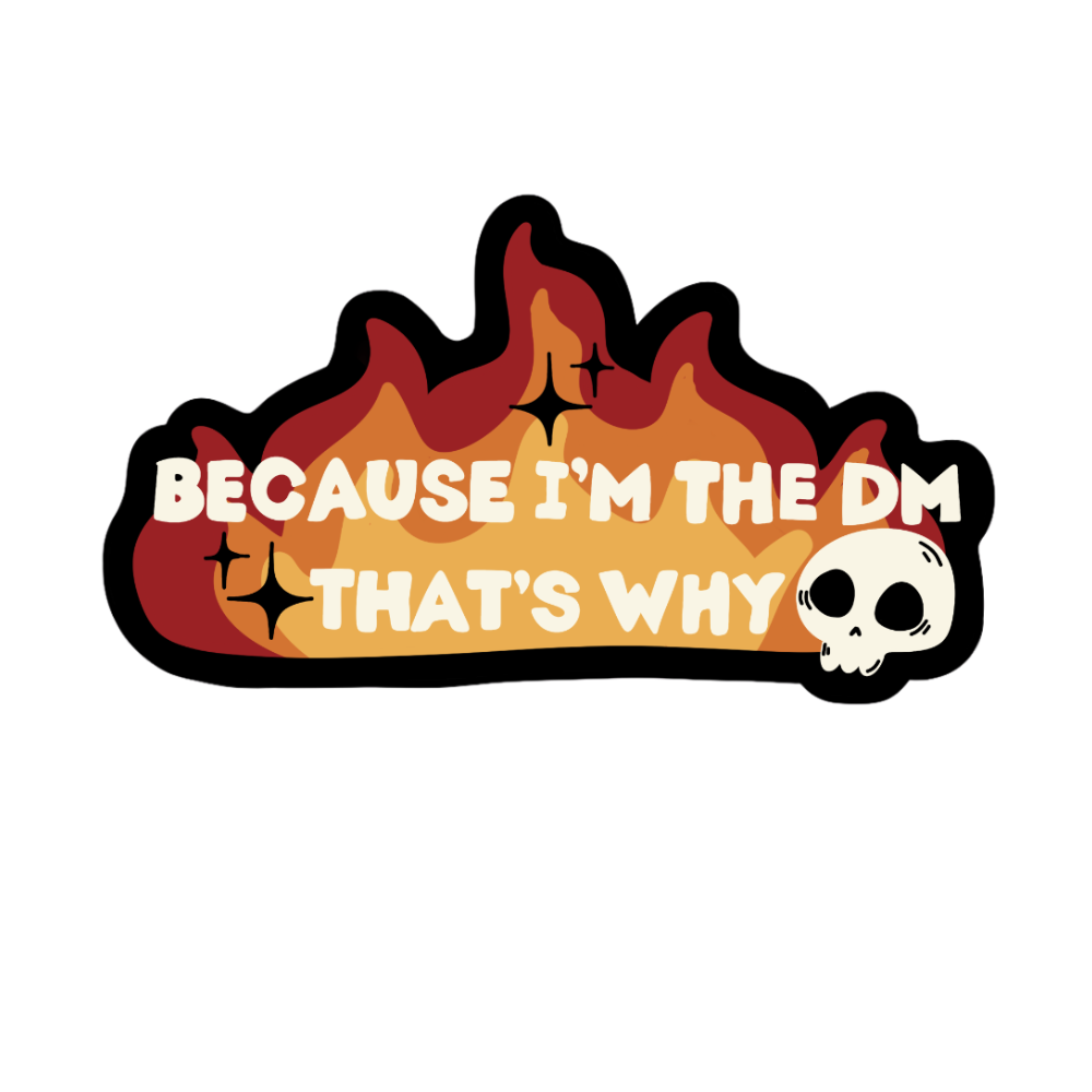Because I'm the DM That's Why - Holographic Sticker