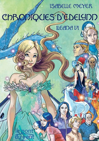 Chroniques d'Edelynn, Ileana tome 6