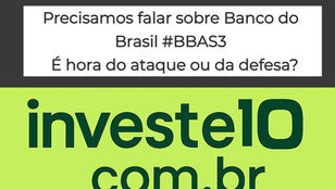 Precisamos falar sobre Banco do Brasil #BBAS3 | É hora do ataque ou da defesa?