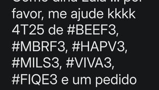 Como diria Lula ... por
favor, me ajude kkkk
4T25 de #BEEF3, #MBRF3, #HAPV3, #MILS3, #VIVA3,
#FIQE3 e um pedido sério no final, pro bem do meu casamento