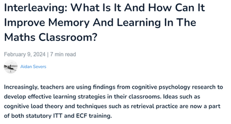 Featured Article: Interleaving: What Is It And How Can It Improve Memory And Learning In The Maths Classroom?