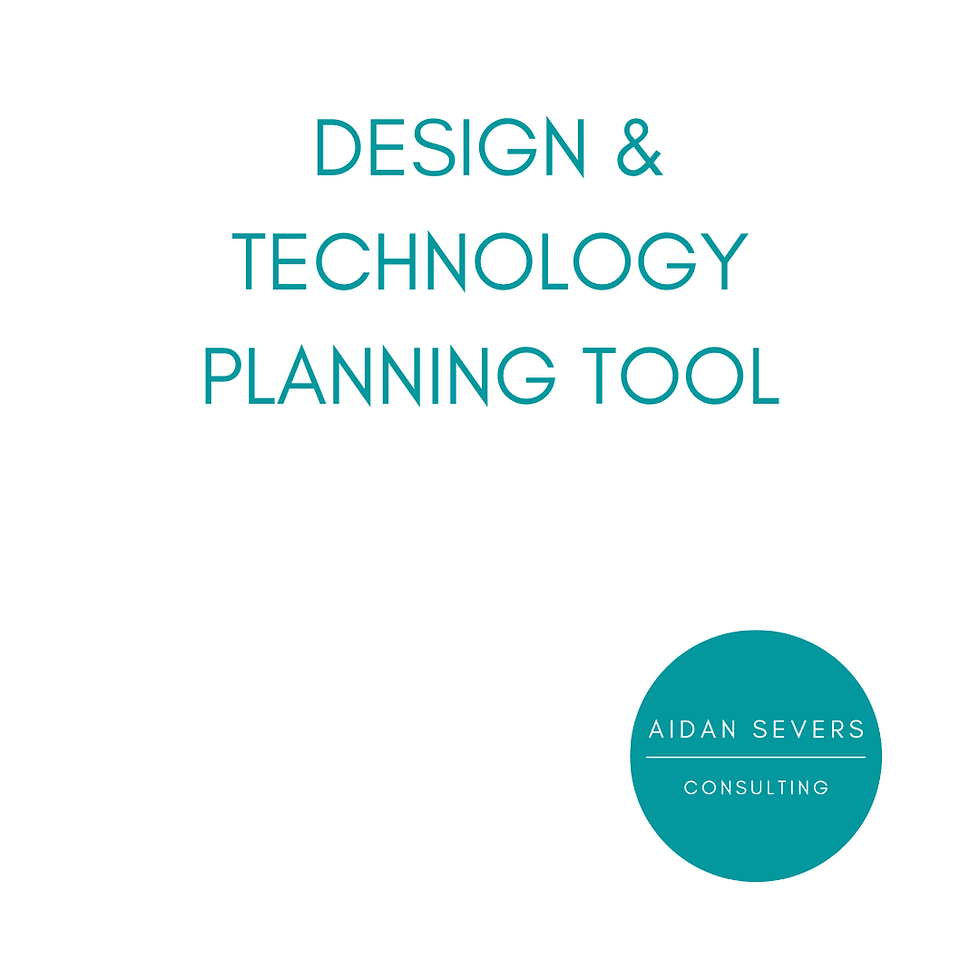 Design & Technology Planning Tool Aidan Severs