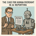 The importance of human oversight in AI-driven reporting