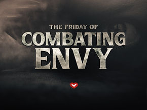 The Friday of Combating Envy