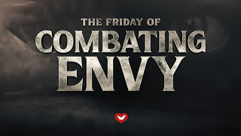 The Friday of Combating Envy
