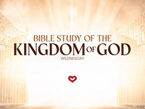 Bible Study of the Kingdom of God