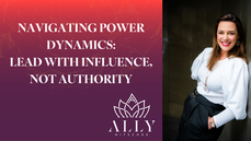 Navigating Power Dynamics:Lead with Influence, Not Authority