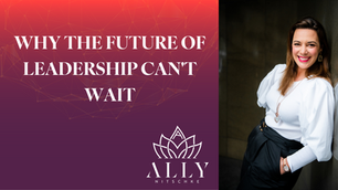 Why the Future of Leadership Can't Wait