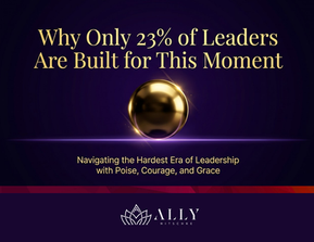 Why Only 23% of Leaders Are Built for This Moment