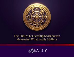The Future Leadership Scoreboard: Measuring What Really Matters