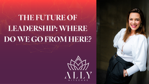 The Future of Leadership: Where Do We Go From Here?