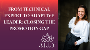 From Technical Expert to Adaptive Leader: Closing the Promotion Gap