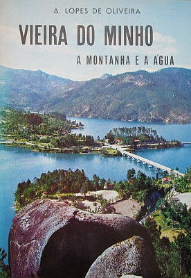 OLIVEIRA (A. LOPES) - VIEIRA DO MINHO NA GEOGRAFIA, HISTÓRIA E TRADIÇÃO