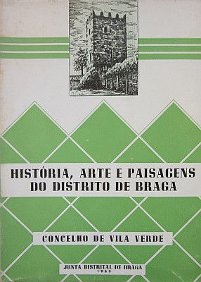 HISTÓRIA, ARTE E PAISAGENS DO DISTRITO DE BRAGA