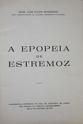 MENDEIROS (MONS. JOSÉ FILIPE) - A EPOPEIA DE ESTREMOZ