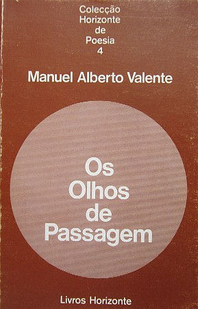 VALENTE (MANUEL ALBERTO) - OS OLHOS DE PASSAGEM