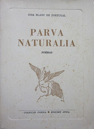 PORTUGAL (JOSÉ BLANC DE) - PARVA NATURALIA