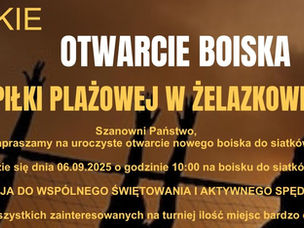 Zapraszają na otwarcie boiska do siatkówki plażowej w Żelazkowie