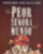 La peor señora del mundo / Hinojosa y Barajas
