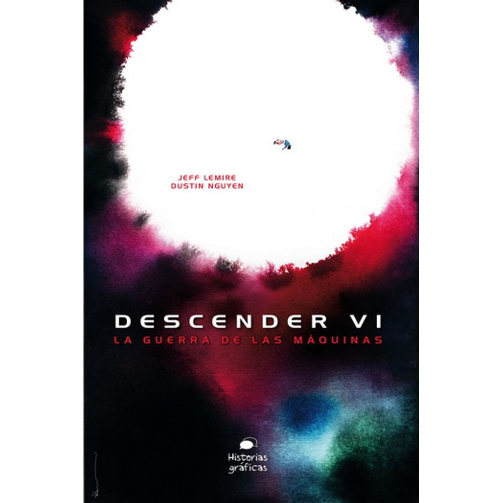 Descender VI: La guerra de las Máquinas / Lemire y Nguyen