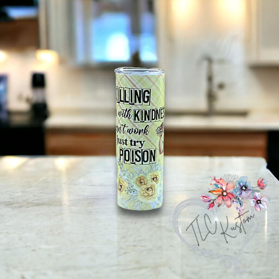 Thumbnail: 20oz Skinny - Killing with Kindness