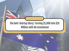 The Anti-Startup Story: Turning $1,000 into $15 Million with No Investment
