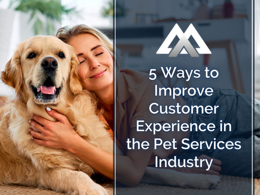 5 Ways to Improve Customer Experience in the Pet Services Industry