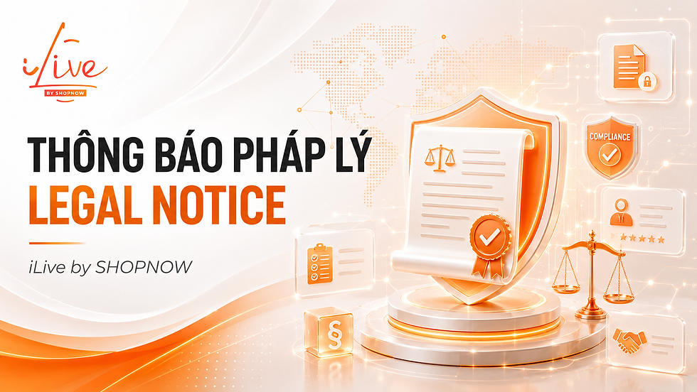 Banner iLive by Shopnow về pháp lý: THÔNG BÁO PHÁP LÝ, LEGAL NOTICE, nền trắng cam với biểu tượng khiên, cân công lý.