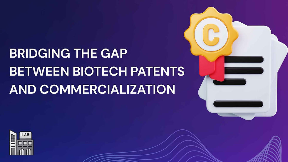bridging-the-gap-between-biotech-patents-and-commercialization