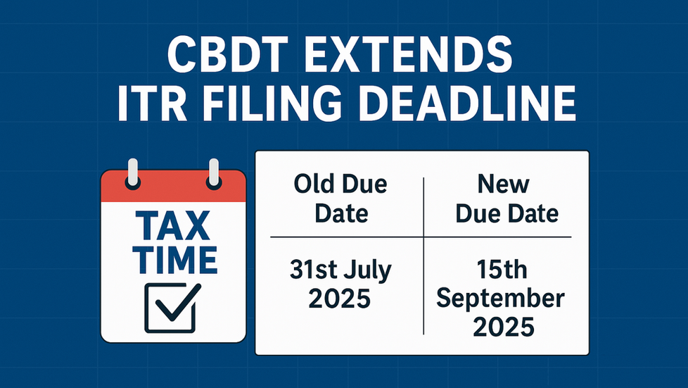 CBDT Extends ITR Filing Due Date to September 15, 2025: What Taxpayers Need to Know