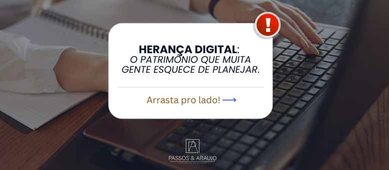 Herança Digital: como proteger seu patrimônio on-line e evitar conflitos familiares