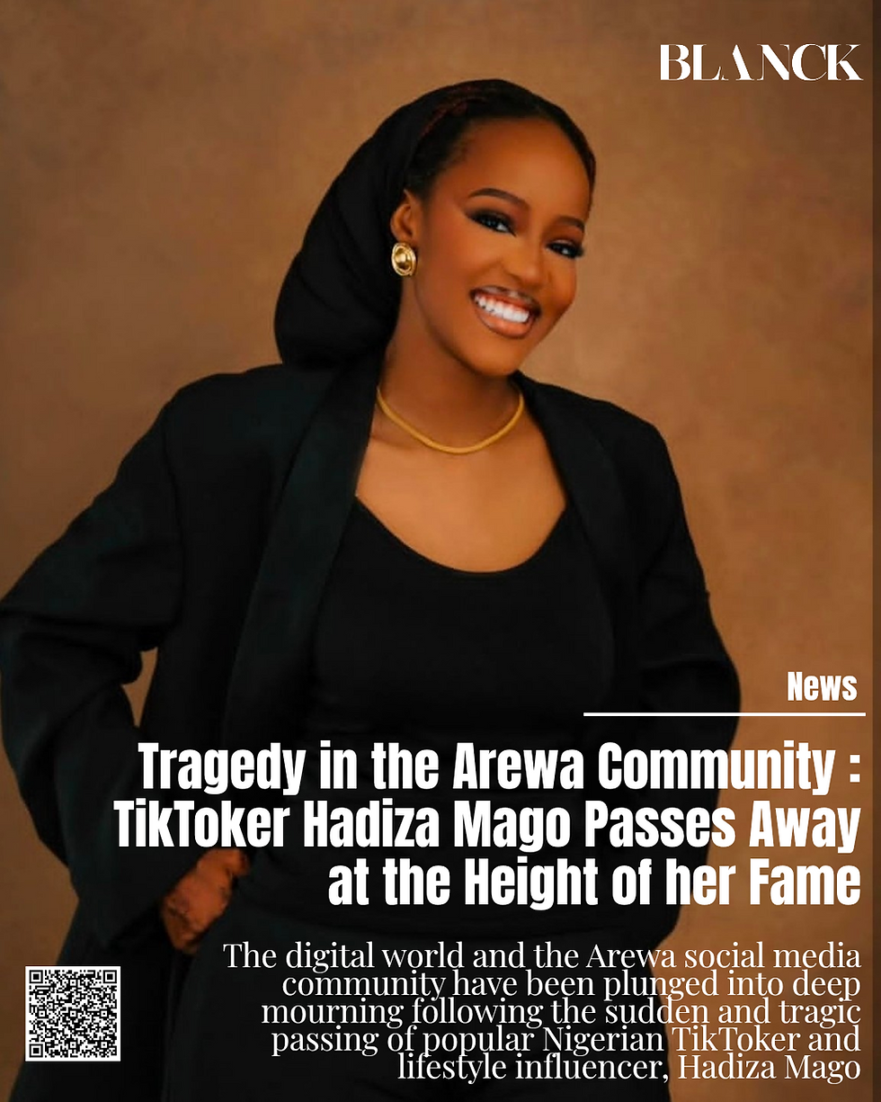 Tragedy in the Arewa Community : TikToker Hadiza Mago Passes Away at the Height of her Fame