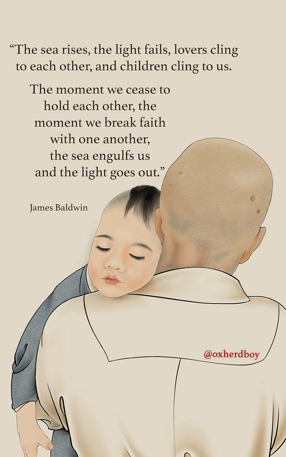Oxherd Boy the sea rises the light fails lovers cling to each other and children cling to us the moment we cease to hold each other the moment we break faith with one another the sea engulfs us and the light goes out James Baldwin quote Inspiring quotes beautiful illustration chinese painting japanese style painting