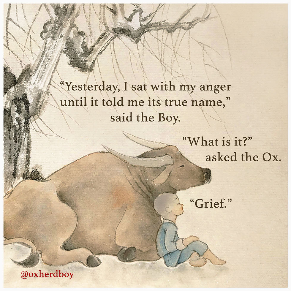 Oxherd Boy comic showing the ox and the boy sitting beneath a tree. The boy paraphrases C.S. Lewis I sat with my anger until it told me its true name was grief. Beautiful Chinese painting, inspiring words