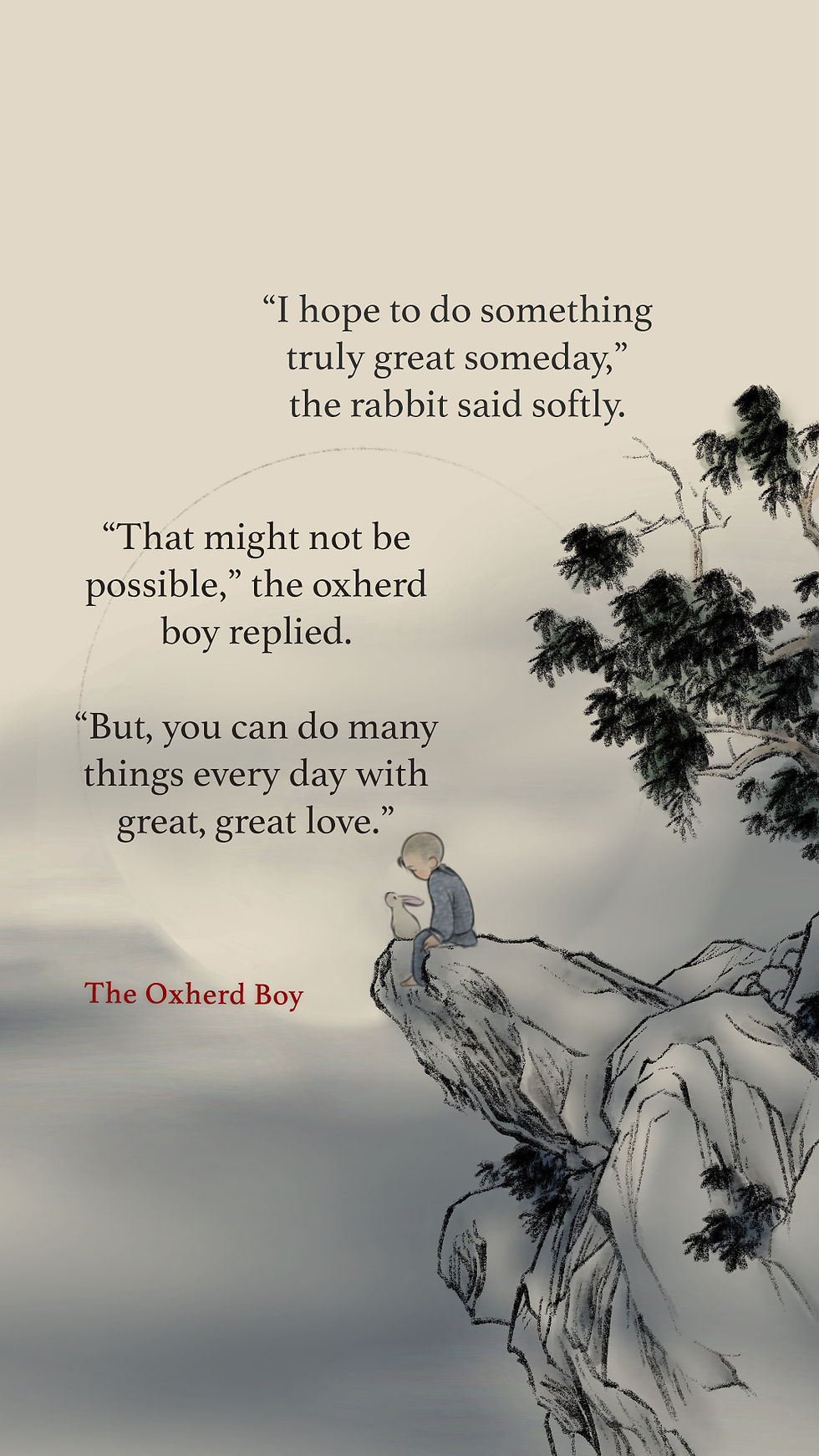 Oxherd Boy i hope to do something truly great someday the rabbit said softly that might not be possible the oxherd boy replied but you can do many things every day with great great love mother teresa quote inspiring art chinese painting chinese philosophy japanese art