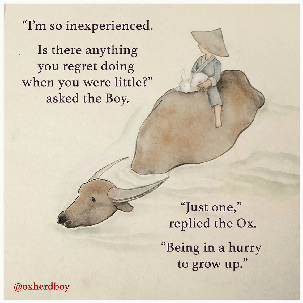 Oxherd Boy comic showing the boy and the rabbit riding the ox through a river. The boy complains he asks if there's anything the ox regretted doing when he was the boy's age. The ox replies that he had only one: being in a hurry to grow up. Beautiful Chinese painting inspiring words